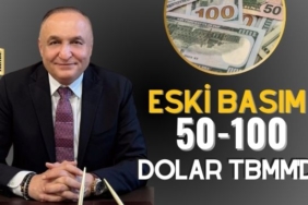 Eski Basım 50 ve 100 Dolar TBMM'de