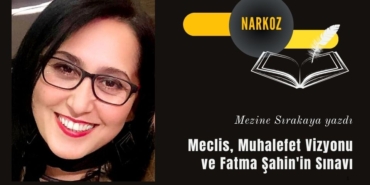 Meclis, Muhalefet Vizyonu ve Fatma Şahin'in Sınavı