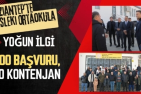 Gaziantep’te Mesleki Ortaokula Yoğun İlgi: 600 Başvuru, 60 Kontenjan