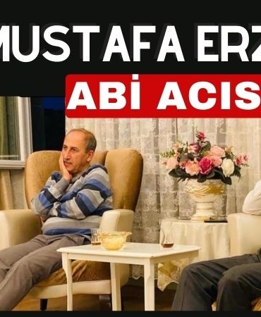 Mustafa Erzin'in Abi Acısı
