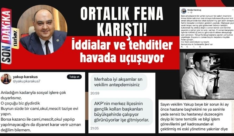 Ortalık Fena Karıştı! İddialar ve tehditler havada uçuştu