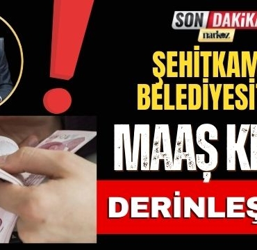 Şehitkamil Belediyesi'nde Maaş Krizi Derinleşiyor!