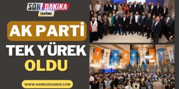 AK Parti Gaziantep Teşkilatı Tek Yürek Oldu