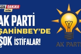 AK Parti Şahinbey'de Şok İstifalar! 