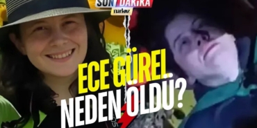 Ece Gürel Neden Öldü?