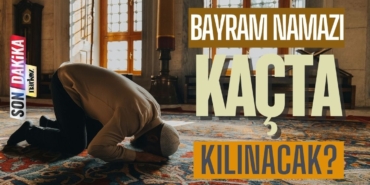 Bayram Namazı Kaçta Kılınacak?