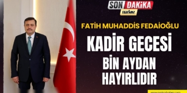  Fatih Muhaddis Fedaioğlu, "Kadir gecesi bin aydan hayırlıdır’
