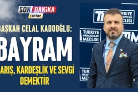 Başkan Celal Kadooğlu: “Bayram barış, kardeşlik ve sevgi demektir”