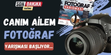 Ödüllü Canım Ailem Fotoğraf Yarışması Başlıyor...