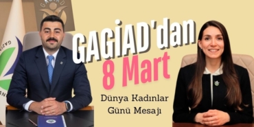GAGİAD'dan 8 Mart Dünya Kadınlar Günü Mesajı 