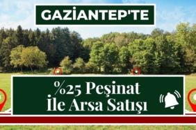 Gaziantep'te %25 Peşinat İle Arsa Satışı 