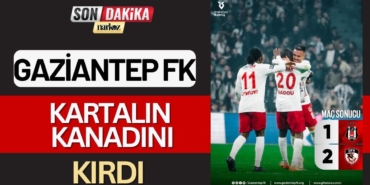 Gaziantep FK, Kartalın Kanadını Kırdı