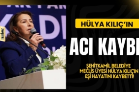 Şehitkamil Belediye Meclis Üyesi Hülya Kılıç’ın Eşi Hayatını Kaybetti!