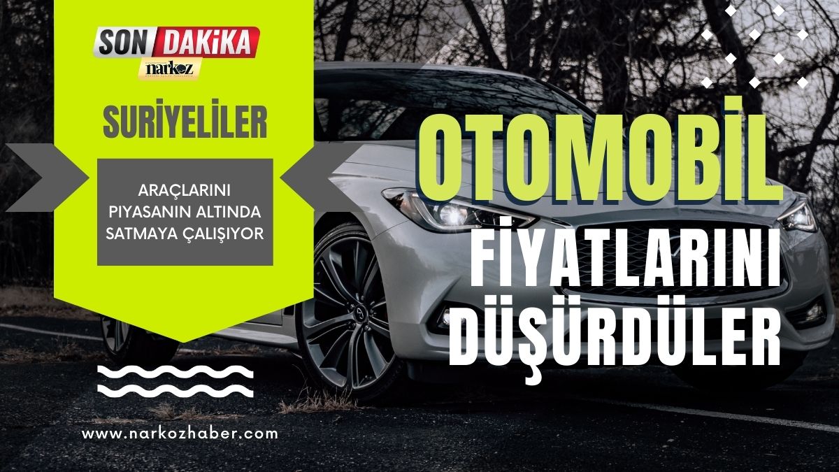 Suriyeliler Araç Fiyatlarını Düşürdü
