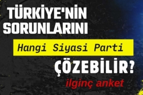 Türkiye'nin Sorunlarını Hangi Siyasi Parti Çözebilir? Anket Sonucu Çok İlginç...