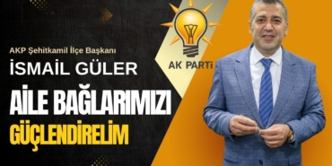 AKP'li İsmail Güler: Ramazan Bayramı'nda Aile Bağlarımızı Güçlendirelim