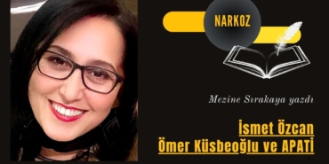 İsmet Özcan, Ömer Küsbeoğlu ve APATİ