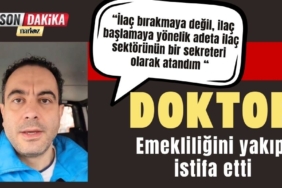 Emekliliğini yakıp istifa eden doktor, açıklamalarıyla gündemine oturdu