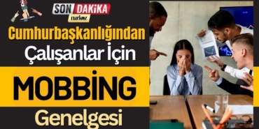 Cumhurbaşkanlığından, Çalışanlar İçin Mobbing Genelgesi