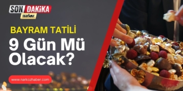 Bayram Tatili 9 Gün Mü Olacak?