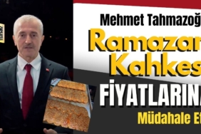 Mehmet Tahmazoğlu, Ramazan Kahkesi Fiyatlarına da Müdahale Etti
