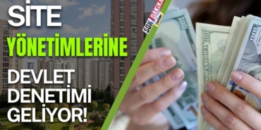 Site Yönetimlerine Devlet Denetimi Geliyor!