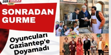 Sonradan Gurme Filmi Oyuncuları Gaziantep'e Doyamadı