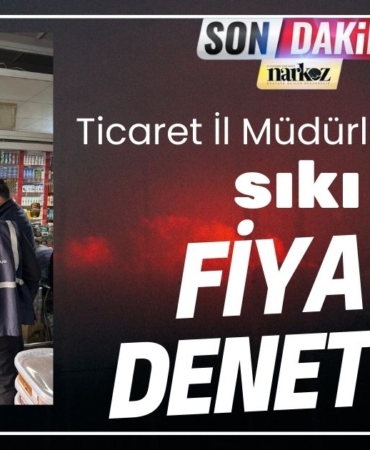 Gaziantep Ticaret İl Müdürlüğü Ekiplerinden Sıkı Fiyat Denetimi