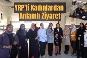 YRP'li Kadınlardan Anlamlı Ziyaret