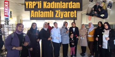 YRP'li Kadınlardan Anlamlı Ziyaret