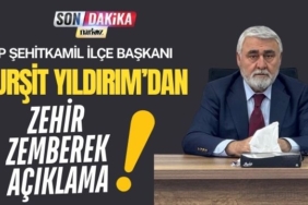CHP Şehitkamil İlçe Başkanı Hurşit Yıldırım’dan Zehir Zemberek Açıklama