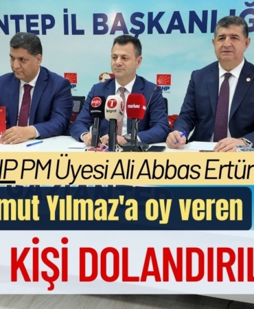 CHP PM Üyesi Ertürk Gaziantep'te konuştu: Umut Yılmaz'a oy veren 138 Bin kişi dolandırılmıştır