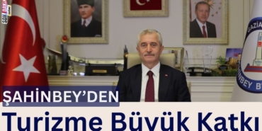 Turizm Haftası’nda Şahinbey’den Gaziantep’e Tarihi Yatırım