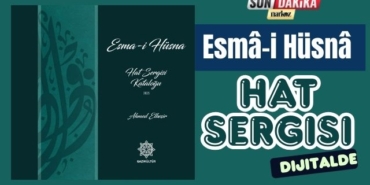Esmâ-i Hüsnâ Hat Sergisi Dijitalde