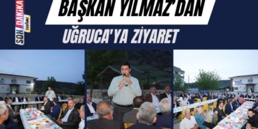 Başkan Yılmaz'dan Uğruca'ya Ziyaret