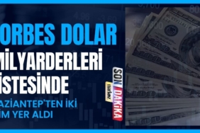 FORBES Dolar Milyarderleri Listesinde Gaziantep'ten İki İsim Yer Aldı
