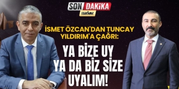 İsmet Özcan'dan Tuncay Yıldırım'a çağrı: Ya bize uy, ya da biz size uyalım!