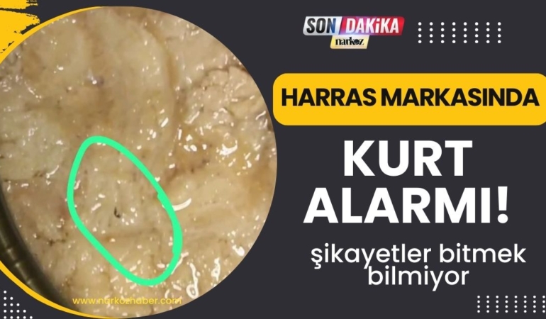 Harras Ürünlerinde Kurt Alarmı!