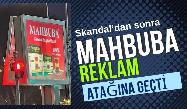 MAHBUBA'dan Skandal Sonrası Reklam Hamlesi!