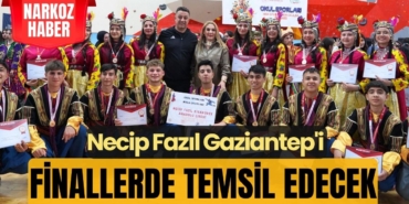 Necip Fazıl Gaziantep'i Finallerde Temsil Edecek
