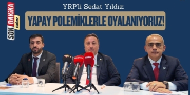 YRP'li Sedat Yıldız: Yapay Polemiklerle Oyalanıyoruz!
