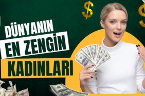 İşte dünyanın en zengin kadınları...