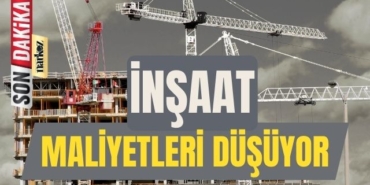 İnşaat Maliyetleri Düşüyor
