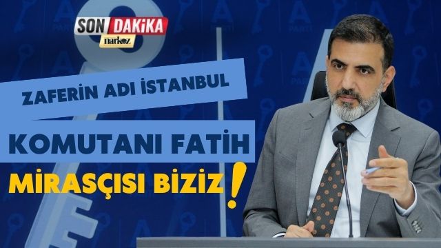 Zaferin Adı İstanbul, Komutanı Fatih, Mirasçısı Biziz!