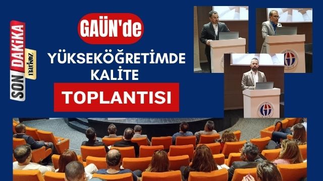 GAÜN’de Yükseköğretimde Kalite Toplantısı