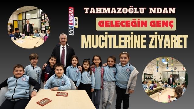 Tahmazoğlu’ ndan Geleceğin Genç Mucitlerine Ziyaret