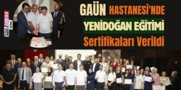 GAÜN Hastanesi'nde Yenidoğan Eğitimi Sertifikaları Verildi