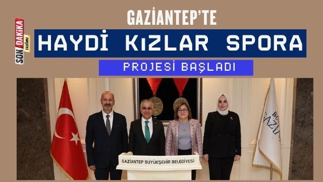 Gaziantep’te “Haydi Kızlar Spora” Projesi Başladı