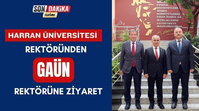 Harran Üniversitesi Rektöründen GAÜN Rektörüne Ziyaret