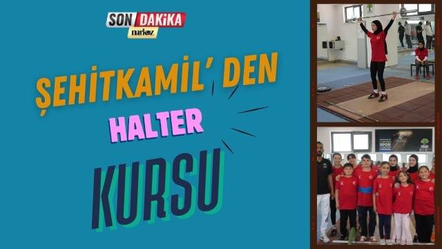 Şehitkamil' den Halter Kursu